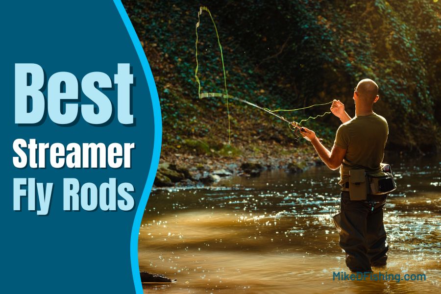 The Ultimate List of Best Streamer Fly Rods That Will Transform Your Fishing Game Instantly